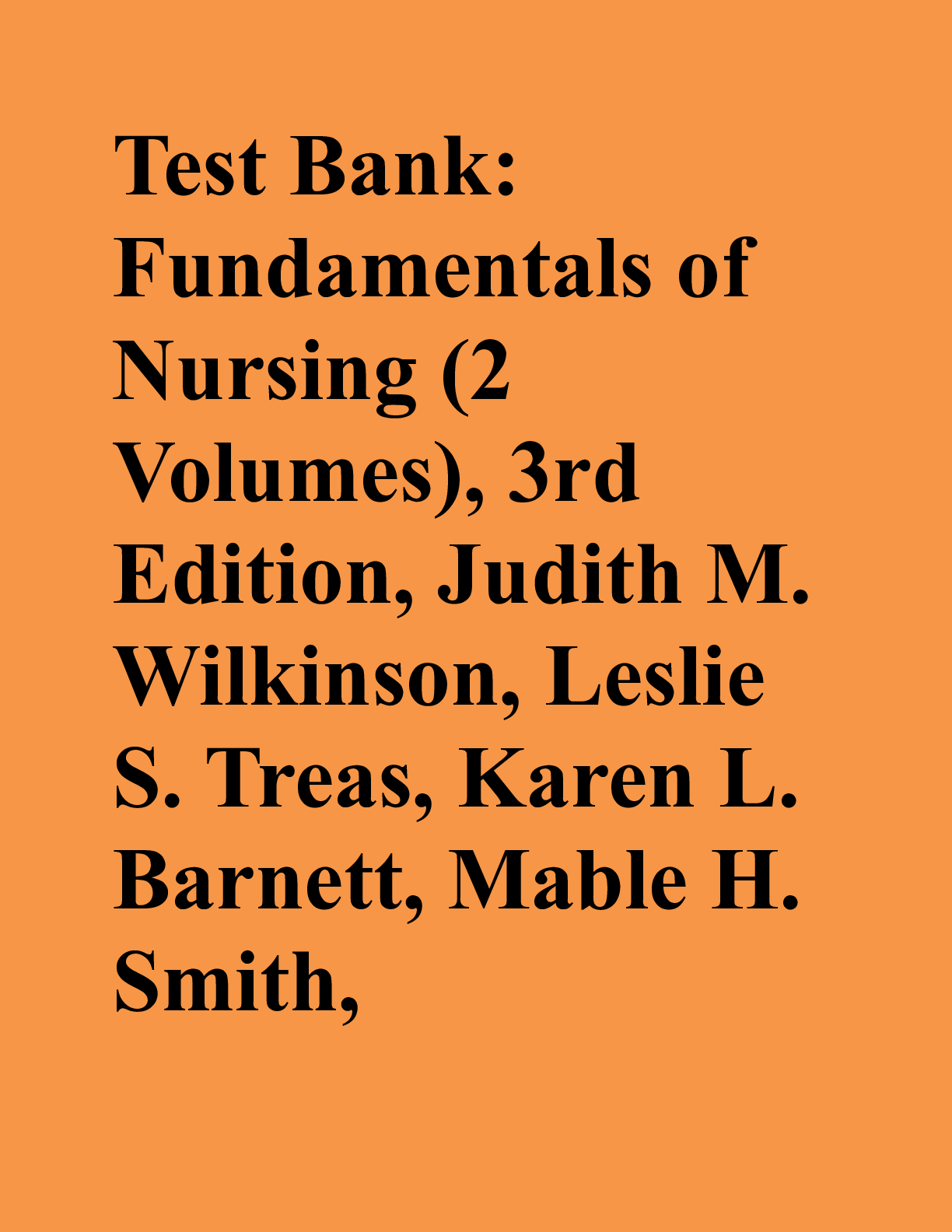 Preview image for Test Bank: Fundamentals of Nursing (2 Volumes), 3rd Edition, Judith M. Wilkinson, Leslie S. Treas, Karen L. Barnett, Mable H. Smith